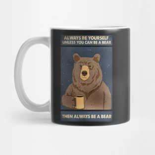 Always Be Yourself - Cute bear Mug